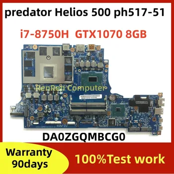 DA0ZGQMBCG0 עבור Acer טורף הליוס 500 ph517-51 לוח אם מחשב נייד עם i7 8750h CPU GPU GTX1070 8GB Mainboard מבחן עבודה