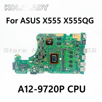 X555QG עבור ASUS X555 X555Q X555QG A555 A555Q A555QG מחשב נייד לוח אם עם A12-9720P CPU 4GB RAM המחברת הלוח האם נבדק אישור