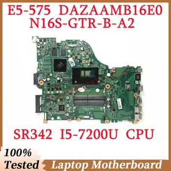 עבור ACER E5-575 E5-774G F5-573 F5-573G DAZAAMB16E0 עם SR342 I5-7200U CPU Mainboard N16S-GTR-B-A2 לוח אם מחשב נייד ב-100%נבדק